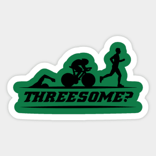 Threesome? Swimming Cycling Running Sports Tee Tshirt Sticker